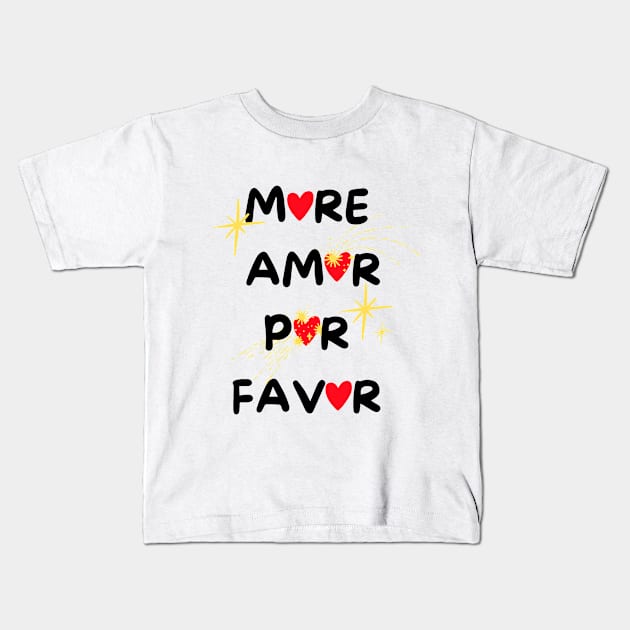 More amor por favor Kids T-Shirt by BarcelonaLights